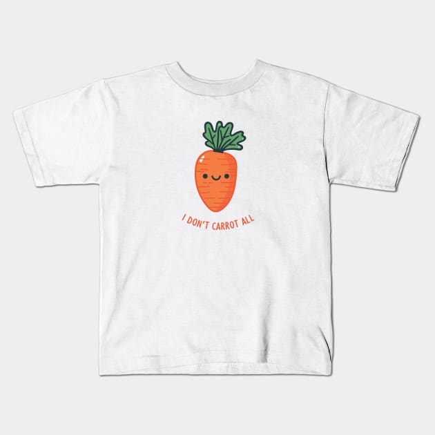 I Don't Carrot All! Kids T-Shirt by FunPun